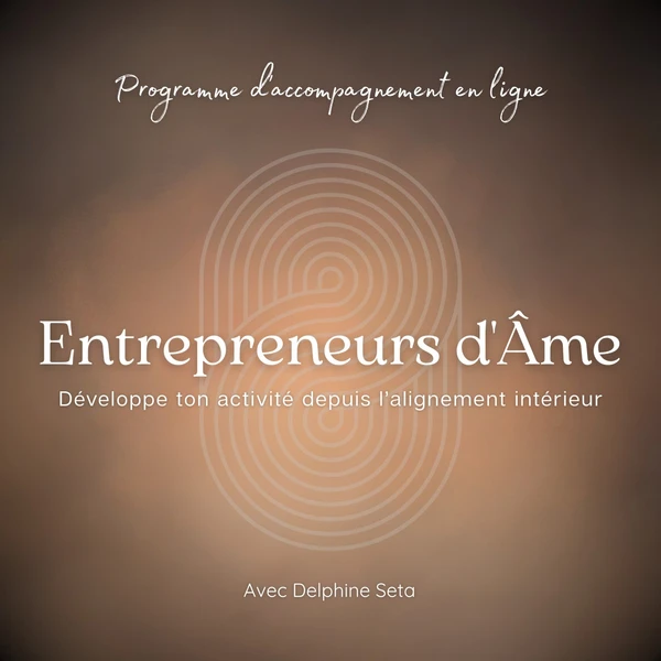 Entrepreneur d'âme, créer ton activité avec ta guidance intérieure
