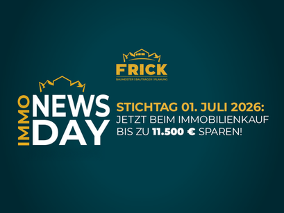 IMMO NEWS DAY: Stichtag 1. Juli 2026: Bis zu 11.500 Euro beim Immobilienkauf sparen – JETZT rechtzeitig handeln!