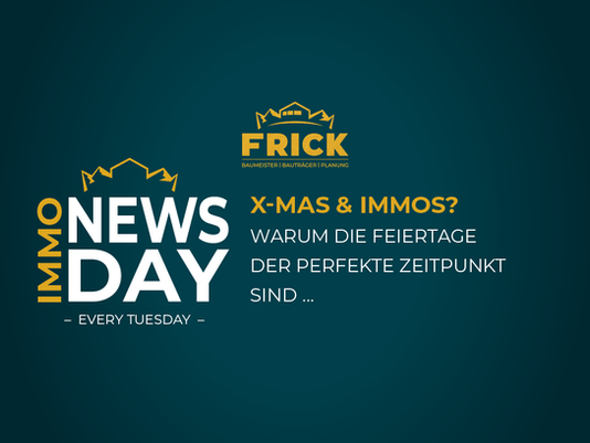 IMMO-News-Day: XMAS & Immos?