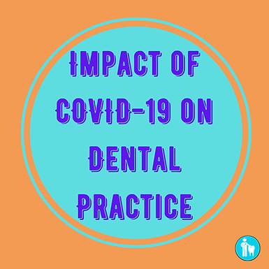 Impact of COVID-19 on Dental Practice