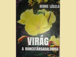 Virág a roncstársadalomra – Benke László verseskötetének bemutatója 2025. április 24-én