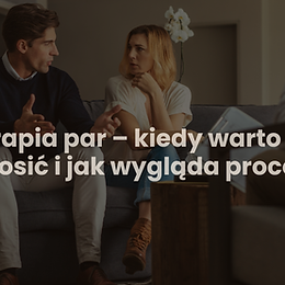 Terapia par - kiedy warto się zgłosić i jak wygląda proces?