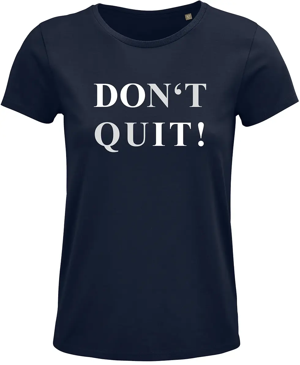 Miniaturbild: T-Shirt „Don't Quit“ – Damen