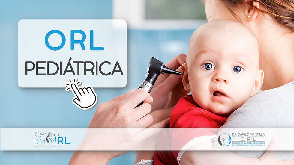 Otorrinolaringología PEDIÁTRICA | La tranquilidad de verlos sanos