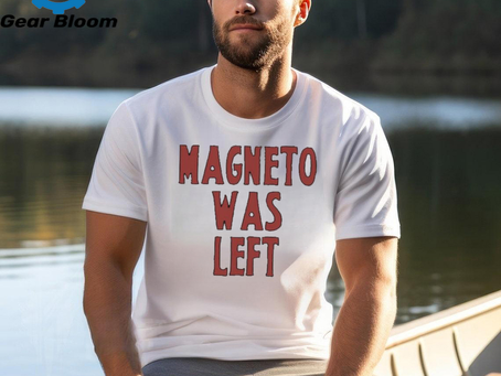Magneto Was Left Shirt
