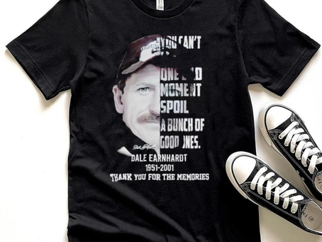 You can’t let one bad moment spoil a bunch of good ones Dale Earnhardt 1951 2001 thank you for the memories shirt