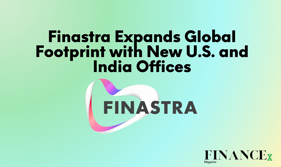 Finastra Expands Global Footprint with New U.S. and India Offices