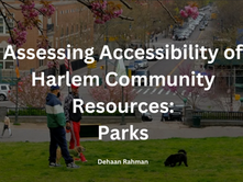 Harlem 2032 Mapping Initiative: Assessing the Accessibility of Harlem Community Resources - The Parks