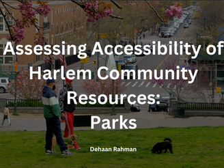 Harlem 2032 Mapping Initiative: Assessing the Accessibility of Harlem Community Resources - The Parks