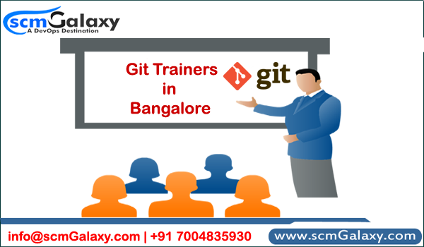 Top skilful Git Trainers in Bangalore | scmGalaxy
