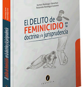 EL DELITO DE FEMINICIDIO EN LA DOCTRINA Y LA JURISPRUDENCIA | DESCARGA EN PDF