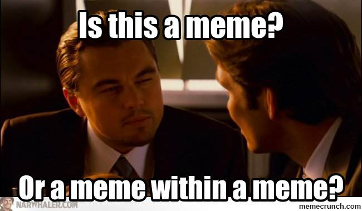 Inception movie meme, is it a meme or meme within a meme blog post seo blog post