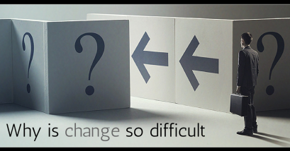 Why is Change So Difficult?
