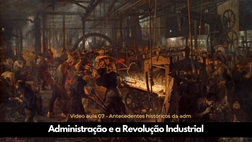 Administração e a Revolução Industrial: dois caminhos que se encontraram