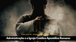 Administração e a Igreja Católica Apostólica Romana: um projeto de mil anos