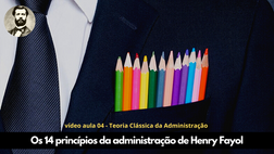 Administração 14 princípios de Henry Fayol: o processo administrativo