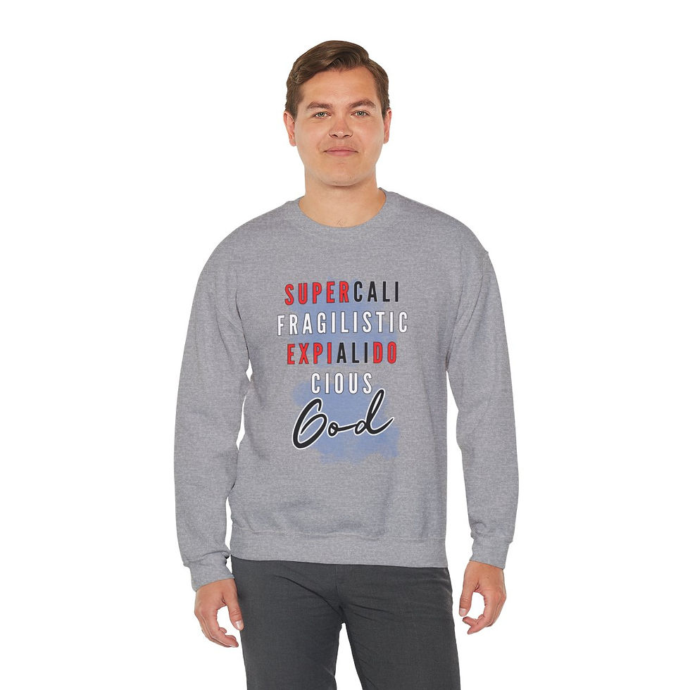 Thumbnail: Supercalifragilisticexpialidocious God Sweatshirt – Cool - Comfort & Style