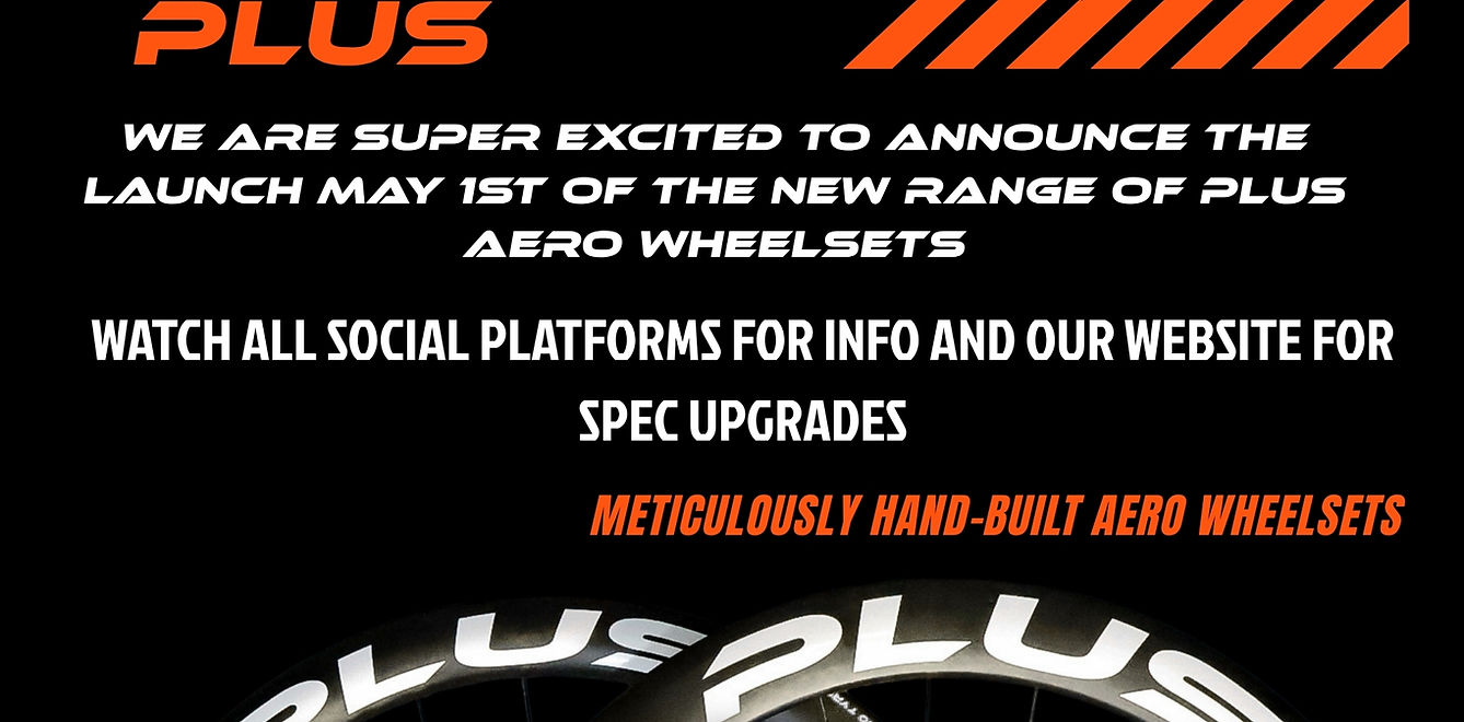 Alt text: Promotional graphic announcing the May 1st launch of a new range of PLUS aero wheelsets. The image features bold white and orange text on a black background with partial images of two black cycling wheels labeled "PLUS" at the bottom. The text highlights meticulous hand-built aero wheelsets and invites viewers to check all social platforms and the company website for more information and specification upgrades. Designed for cycling enthusiasts seeking high-performance, hand-built aero wheels.