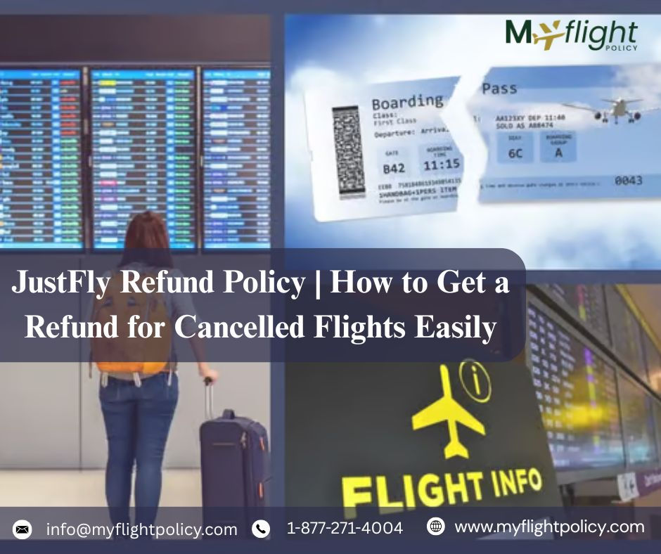 JustFly Refund Policy | How to Get a Refund for Cancelled Flights Easily