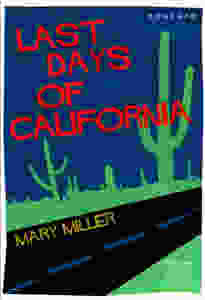 Last Days of California - Mary Miller - La McMusa