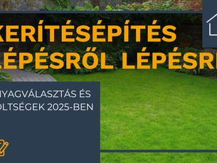 Kerítésépítés Lépésről Lépésre – Anyagválasztás És Költségek 2025-ben