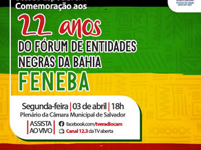 Câmara de Salvador vai homenagear 22 anos do Fórum de Entidades Negras da Bahia