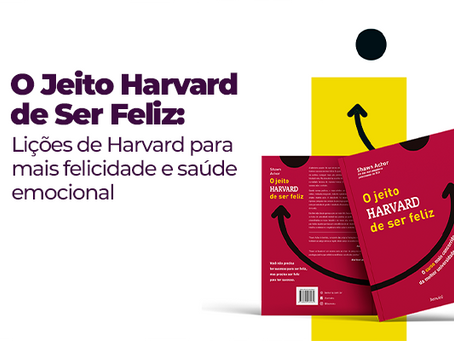 O Jeito Harvard de Ser Feliz