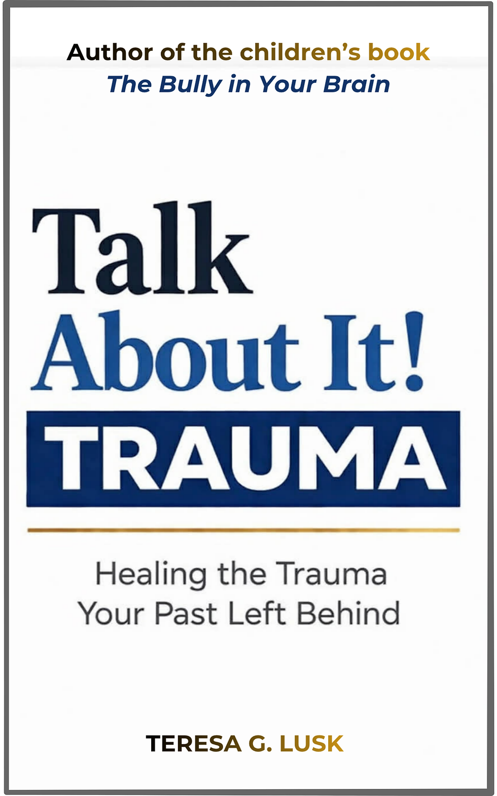 Talk About It! Healing the Trauma Your Past Left Behind by Teresa Lusk, a book about trauma recovery, emotional healing, mental health, and personal growth.