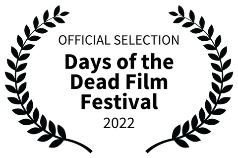 OFFICIAL SELECTION - Days of the Dead Film Festival - 2022.png