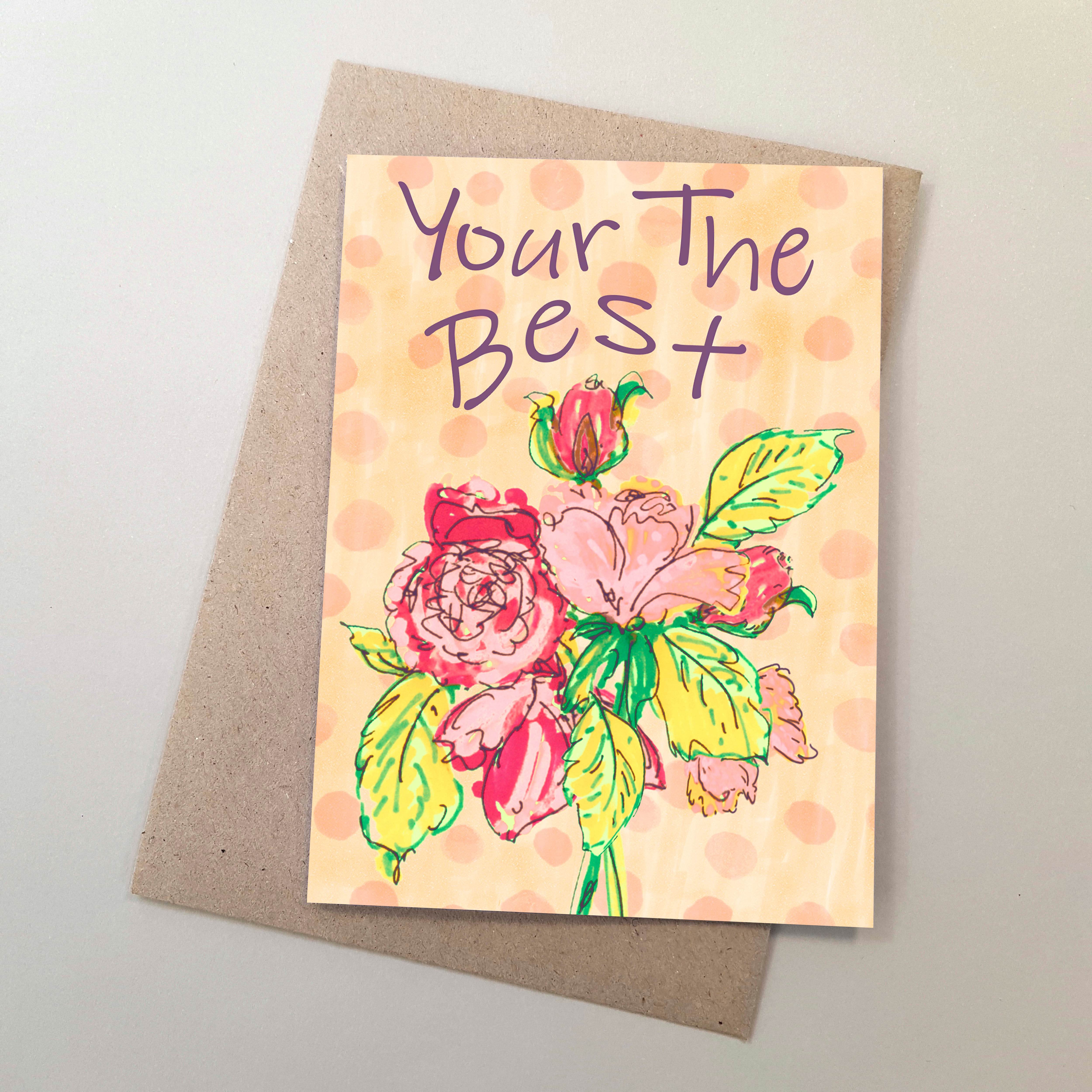 Flower Bouquet Your the Best - Greeting Card