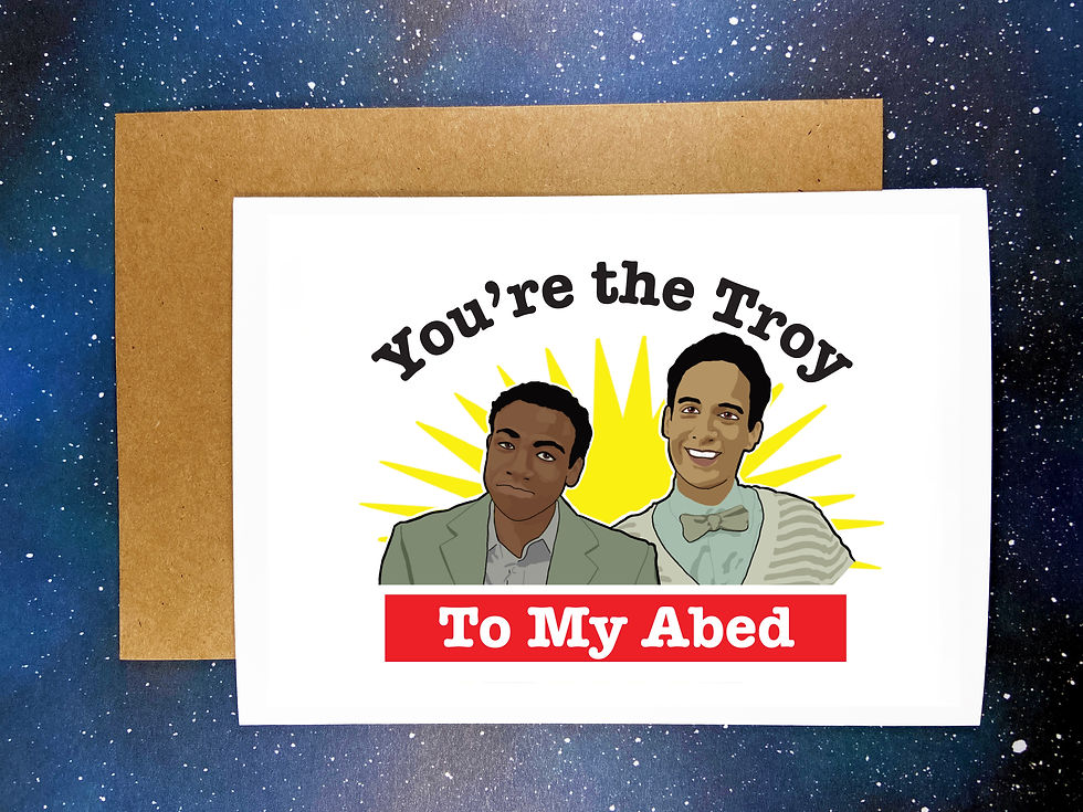 “You're the Troy to my Abed” Love Friendship Greeting Card