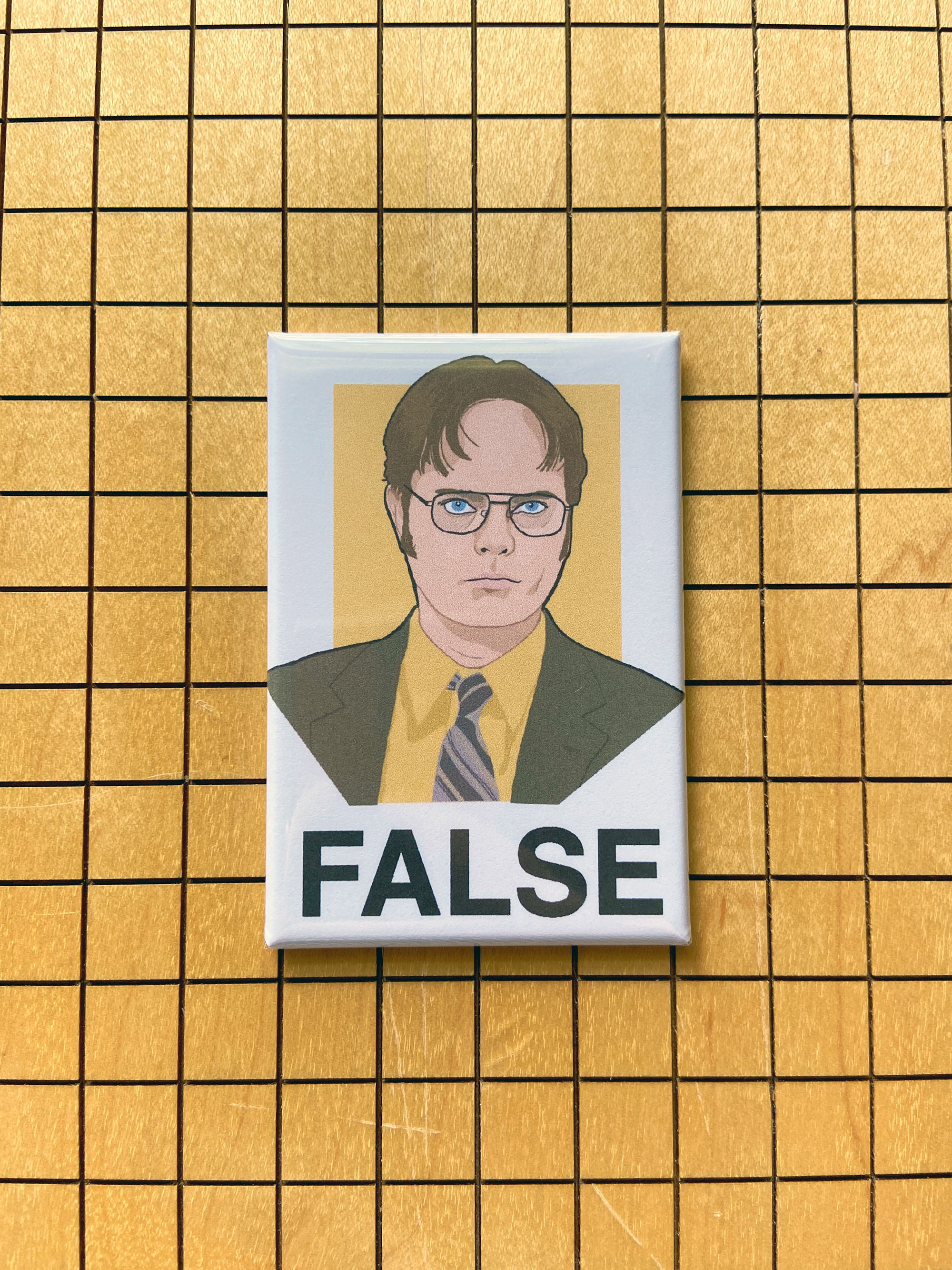Souvenir Magnet - Dwight Shrute - False