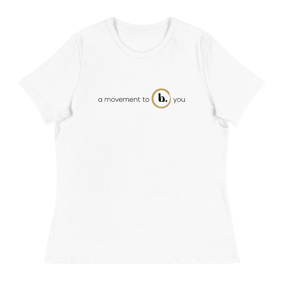 Miniature : A Movement to b. you : Women's Relaxed T-Shirt