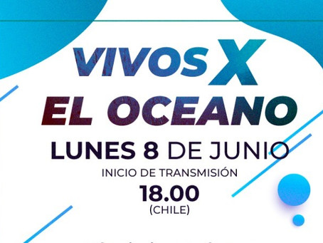 Acompañanos en "Vivos X el Océano", el evento virtual que celebra el día de los océanos