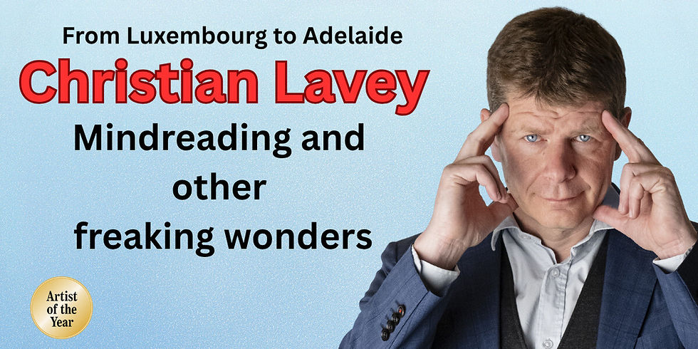 Man in a suit with fingers on temples, text: "From Luxembourg to Adelaide, Christian Lavey, Mindreading and other freaking wonders." Artist award badge.