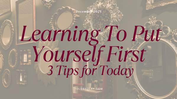 Cover Photo: Learning To Put Yourself First: 3 Tips for Today