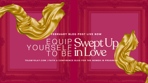 February Advice: Equip Yourself to be Swept Up in a Relentless Love