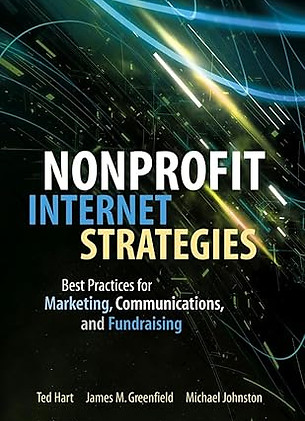 Nonprofit Internet Strategies_ Best Practices for Marketing, Communications, and Fundraisi