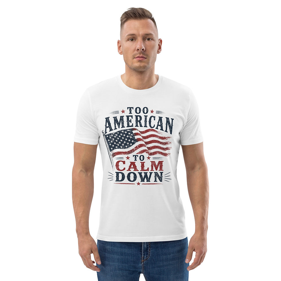 Thumbnail: Too American To Calm Down Unisex T-Shirt