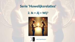 Huwelijk - 2. Ik + Jij = Wij?