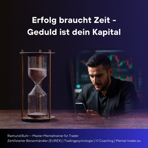 Erfolg braucht Zeit – Geduld ist dein Kapital