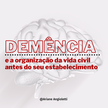A demência e a organização da vida civil