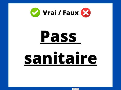✅Vrai / Faux❌ Pass sanitaire