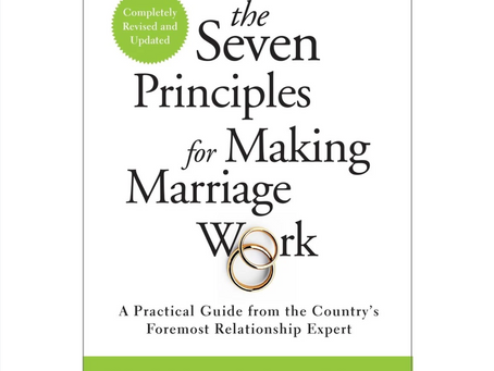 The Seven Principles for Making Marriage Work