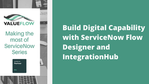 Build Digital Capability with ServiceNow Flow Designer & IntegrationHub