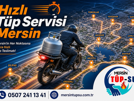Hızlı Tüp Servisi Mersin