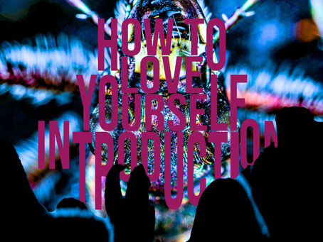 How To Love Yourself Introduction