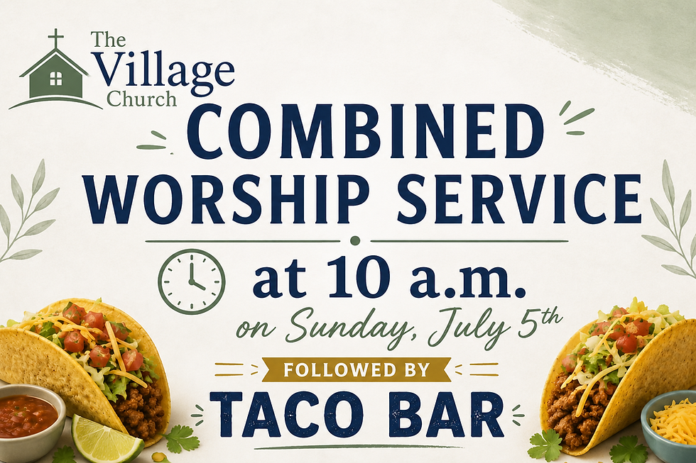 Combined Worship Service on July 5th at 10 a.m.