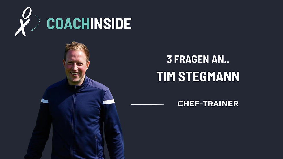 COACH IN FOCUS - Tim Stegmann (English version below)