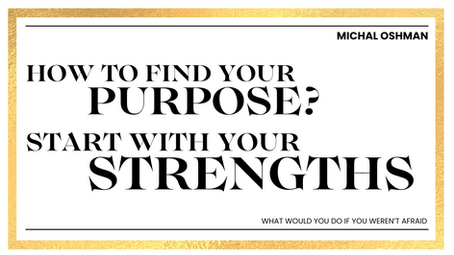 How to find your Purpose? Start with your STRENGTHS